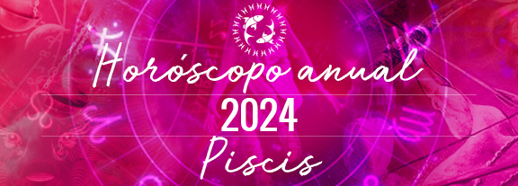 Horóscopo de Piscis 2024