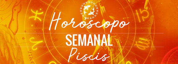 Horóscopo de Piscis Semanal